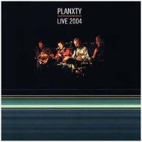 Planxty - Live 2004