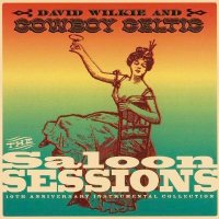 David Wilkie & Cowboy Celtic - The Saloon Sessions 