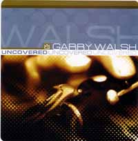 Garry Walsh - Uncovered