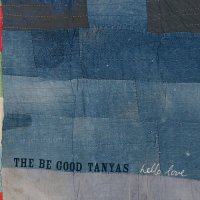 Be Good Tanyas - Hello Love